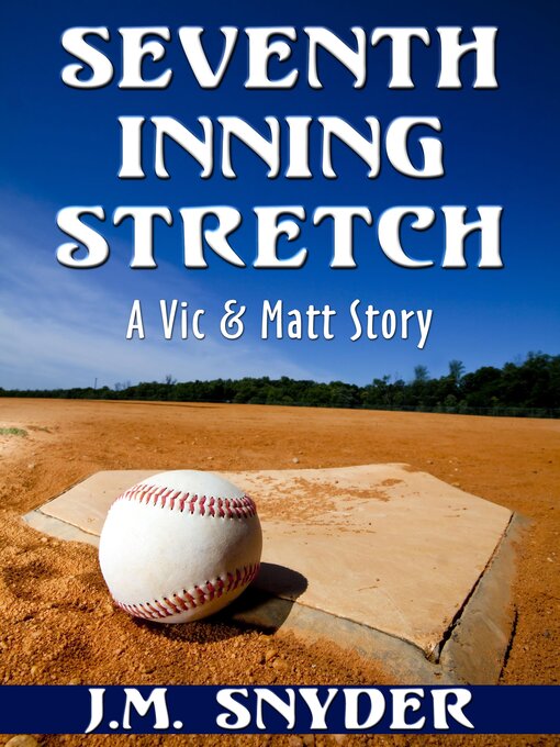 Title details for Seventh Inning Stretch by J.M. Snyder - Available